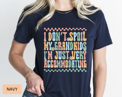 Funny Grandma Shirt I Don't Spoil My Grandkids Im Just Very Accommodating Shirt Gift for Grandma