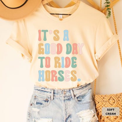 Country Shirt It’s A Good Day To Ride Horses Shirt Animal Lover Shirt Cowgirl Shirt Farm Animal Shirt