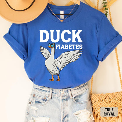 Funny Diabetes Shirt Duck Fiabetes Shirt Diabetes Awareness Shirt Diabetes Support Shirt Sarcastic Diabet Shirt