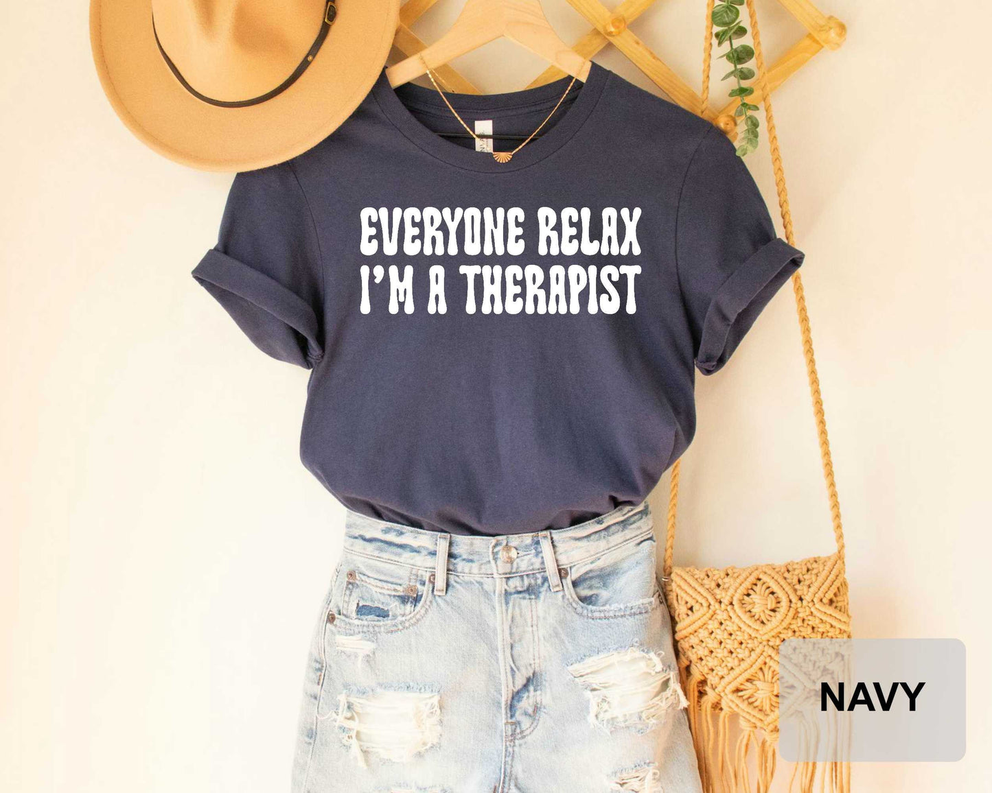 Everyone Relax I'm A Therapist Shirt, Mental Health Awareness Tee, Gift for Therapist, Therapy Shirt