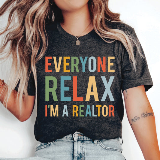 Funny Realtor Shirt Everyone Relax I'm A Realtor Shirt  Real Estate Agent Shirt House Dealer Shirt