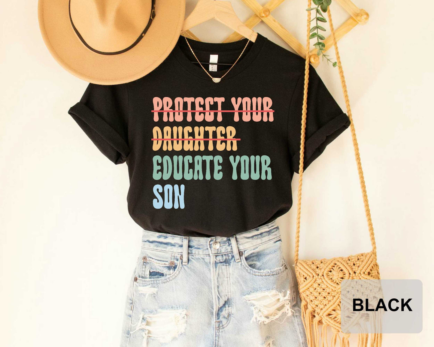 Women Empowerment Shirt Protect Your Daughter Educate Your Son Shirt Feminist Activist Shirt Human Rights Shirt