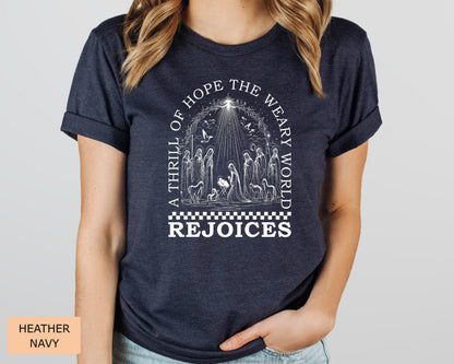 Christmas Nativity Shirt A Thrill Of Hope The Weary World Rejoices Shirt Religious Christmas Gift Nativity Scene Shirt