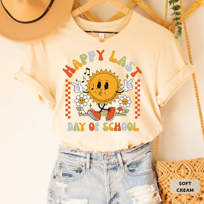 Happy Last Day of School Shirt Teacher Life Gift Funny Teacher Shirt End Of School Shirt School Life Shirt