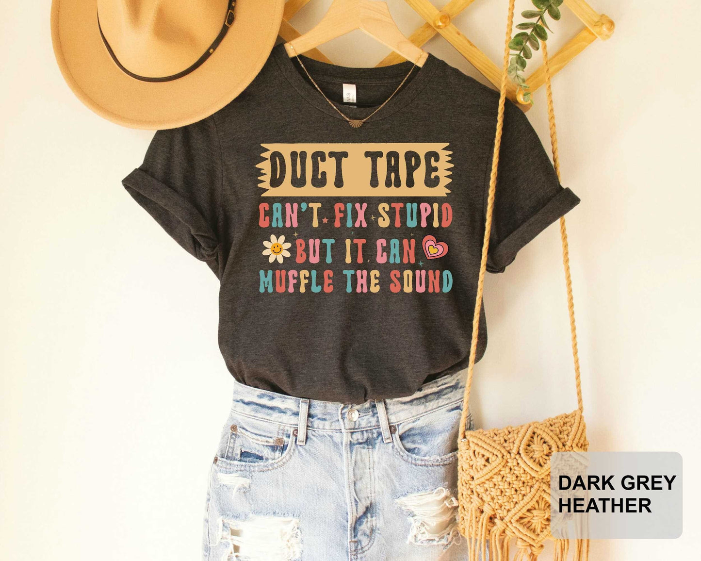 Sarcastic Women Shirt Duct Tape It Can't Fix Stupid But It Can Muffle The Sound Shirt Funny Mom Shirt