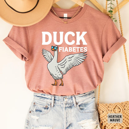 Funny Diabetes Shirt Duck Fiabetes Shirt Diabetes Awareness Shirt Diabetes Support Shirt Sarcastic Diabet Shirt