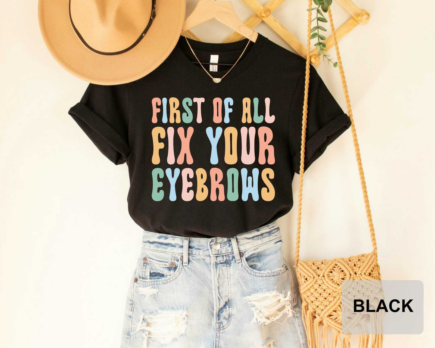 First Of All Fix Your Eyebrows Shirt Makeup Funny Saying Shirt Mother's Day Gift Makeup Lover Shirt