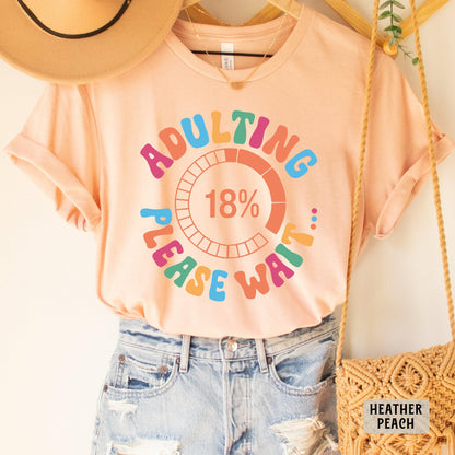 Funny Teenager Birthday Shirt Adulting Please Wait Shirt Sarcastic Adult Shirt Birthday Party Shirt