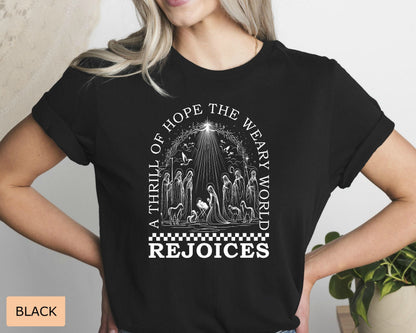 Christmas Nativity Shirt A Thrill Of Hope The Weary World Rejoices Shirt Religious Christmas Gift Nativity Scene Shirt