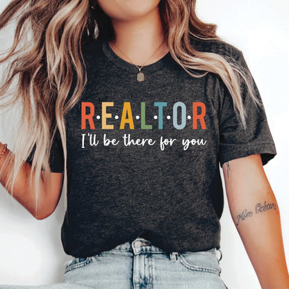 Funny Realtor Shirt Realtor I'll Be There For You Shirt Licensed to Sell Shirt Real Estate Shirt House Dealer Shirt