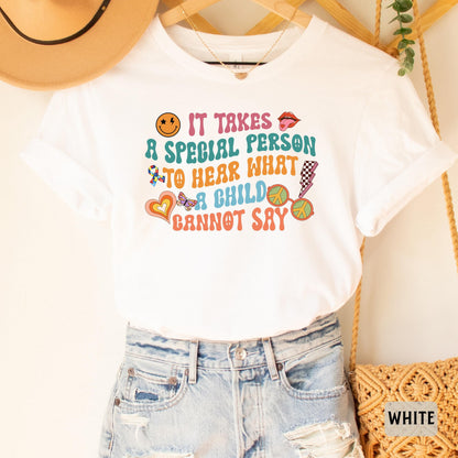 Special Education Teacher Shirt It Takes A Special Person To Hear What A Child Cannot Say Shirt Behavior Analyst Shirt