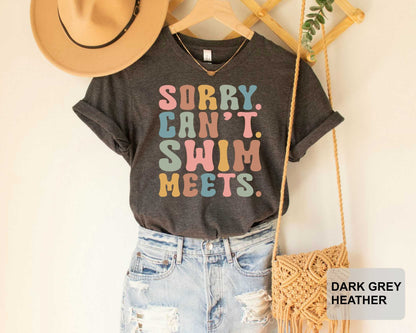 Sorry Can't Swim Meets Shirt Swimmer Shirt Swimming Mom Swimming Shirt Swim Team Shirt