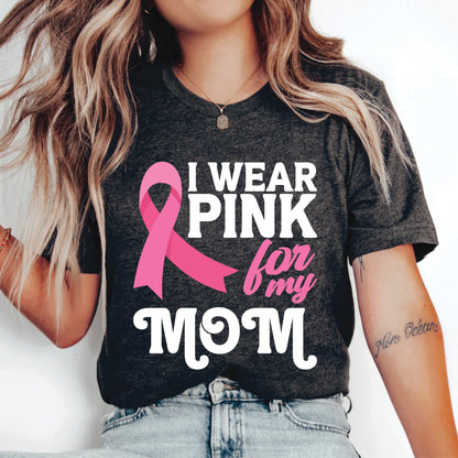 Family Cancer Shirt I Wear Pink For My Mom Shirt Cancer Survivor Shirt Breast Cancer Gift Pink Ribbon Shirt