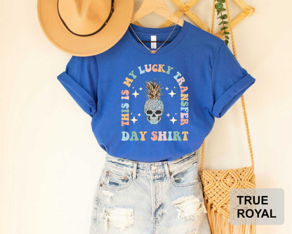 Transfer Day Shirt This is My Lucky Transfer Day IVF Shirt IUI Shirt IVF Mom T-Shirt