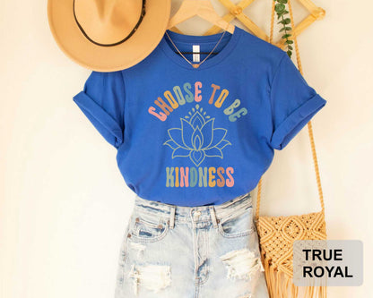 Choose to Be Kindness Lotus Flower Shirt Positive Thought Mental Health Positive Shirt Inspirational Shirt