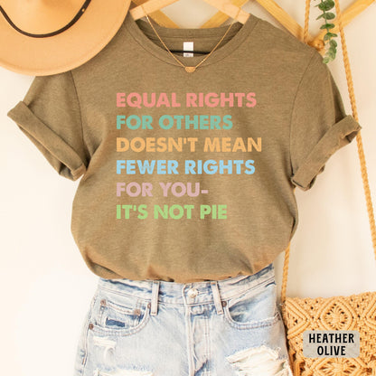 Human Rights Shirt Equal Rights For Others Doesn't Mean Fewer Rights For You Shirt Equality Shirt Social Justice Shirt