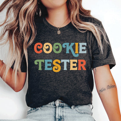 Cookie Tester Shirt Cookie Lover Shirt Cookie Tasting Shirt Baking Lover Shirt