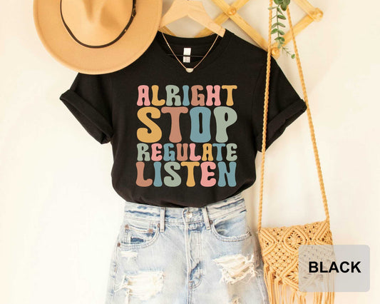 Alright Stop Regulate and Listen Shirt, Funny Guidance Counselor, School Counselor SEL Shirt