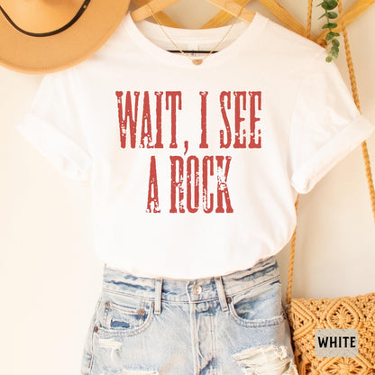 Geologist Shirt Wait I See A Rock Shirt Geology Student Gift Rockhound Shirt Geology Teacher Shirt