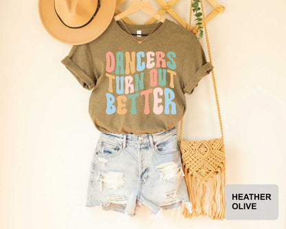 Dancers Turn Out Better T-Shirt Dancer Christmas Gift Dance Teacher Ballerina Shirt Dance Squad Coach Dance Mom Shirt
