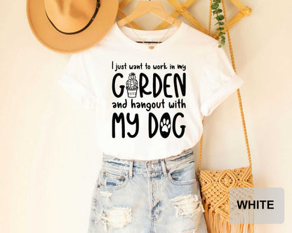 Funny Dog Lover Shirt I Just Want To Work In My Garden And Hang Out With My Dog Shirt Plant Lover Gift Dog Mom Shirt Gardening Shirt