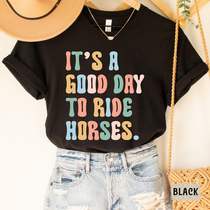 Country Shirt It’s A Good Day To Ride Horses Shirt Animal Lover Shirt Cowgirl Shirt Farm Animal Shirt