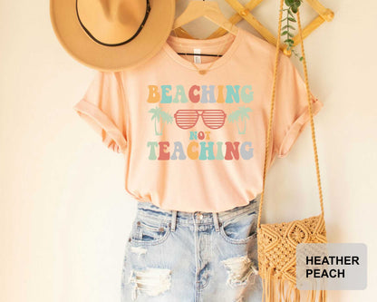 Beaching Not Teaching T-shirt Teacher Gifts Teacher Summer Shirt Beach  Vacation Shirt