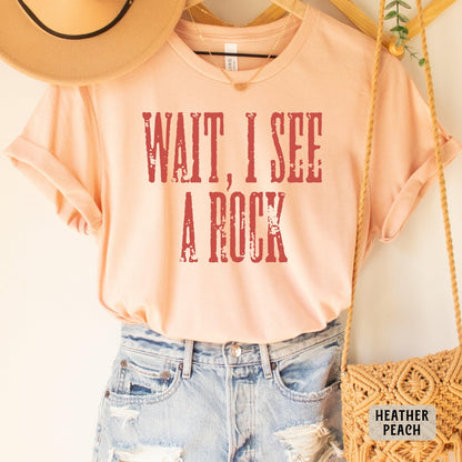 Geologist Shirt Wait I See A Rock Shirt Geology Student Gift Rockhound Shirt Geology Teacher Shirt