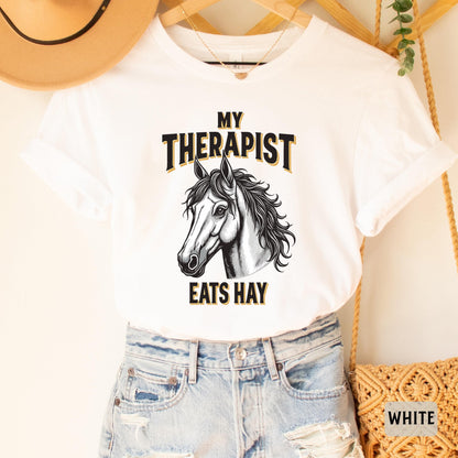 My Therapist Eats Hay Shirt Horse Mom Shirt Gift For Horse Owner Equestrian Shirt