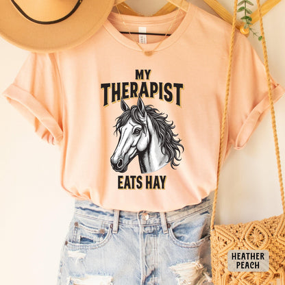 My Therapist Eats Hay Shirt Horse Mom Shirt Gift For Horse Owner Equestrian Shirt