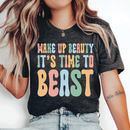 Exercise Shirt Wake Up Beauty It's Time to Beast Shirt Workout Shirt Heavy Lifting Shirt Funny Athletic Shirt