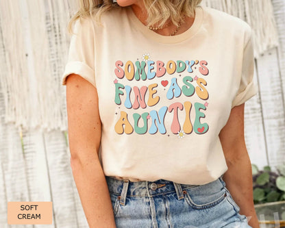 New Aunt Shirt Somebody's Fine Ass Auntie Shirt Humorous Aunt Shirt Funny Gift for Auntie