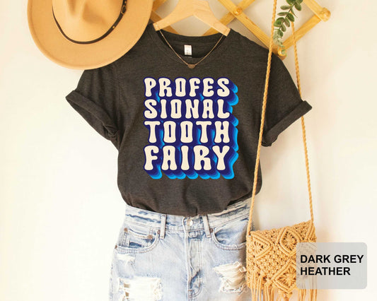 Professional Tooth Fairy Shirt for Women Dentist Gift Dental Hygienist Dentistry T-Shirt Dental Assistant Shirt