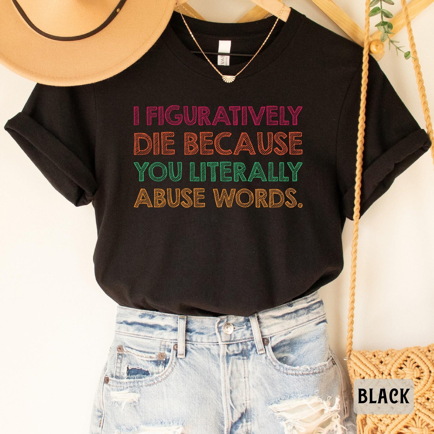 Funny Grammar Shirt I Figuratively Die Because You Literally Abuse Words Shirt English Teacher Gift Punctuation Shirt