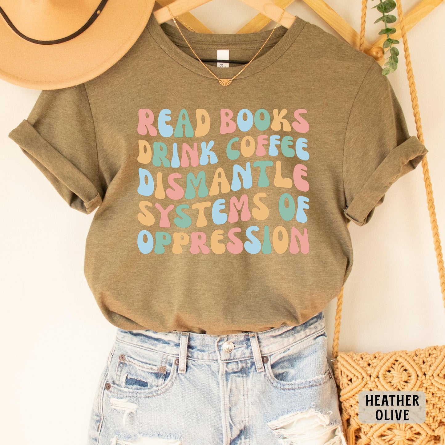 Social Activism Shirt Read Books Drink Coffee Dismantle Systems of Oppression Shirt Racial Equality Shirt Reading Shirt