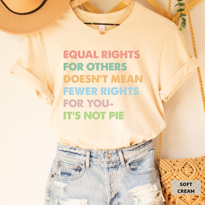 Human Rights Shirt Equal Rights For Others Doesn't Mean Fewer Rights For You Shirt Equality Shirt Social Justice Shirt