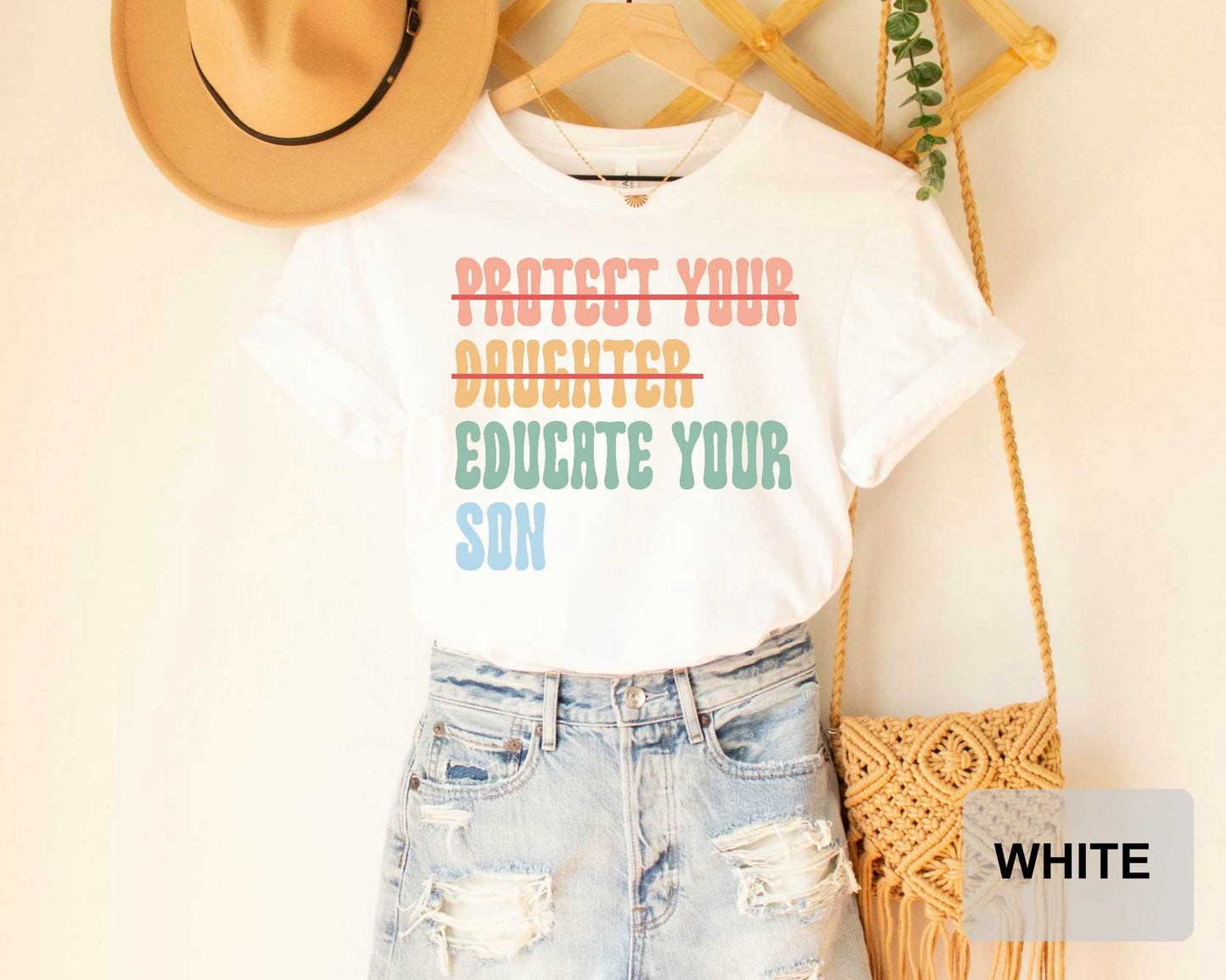 Women Empowerment Shirt Protect Your Daughter Educate Your Son Shirt Feminist Activist Shirt Human Rights Shirt