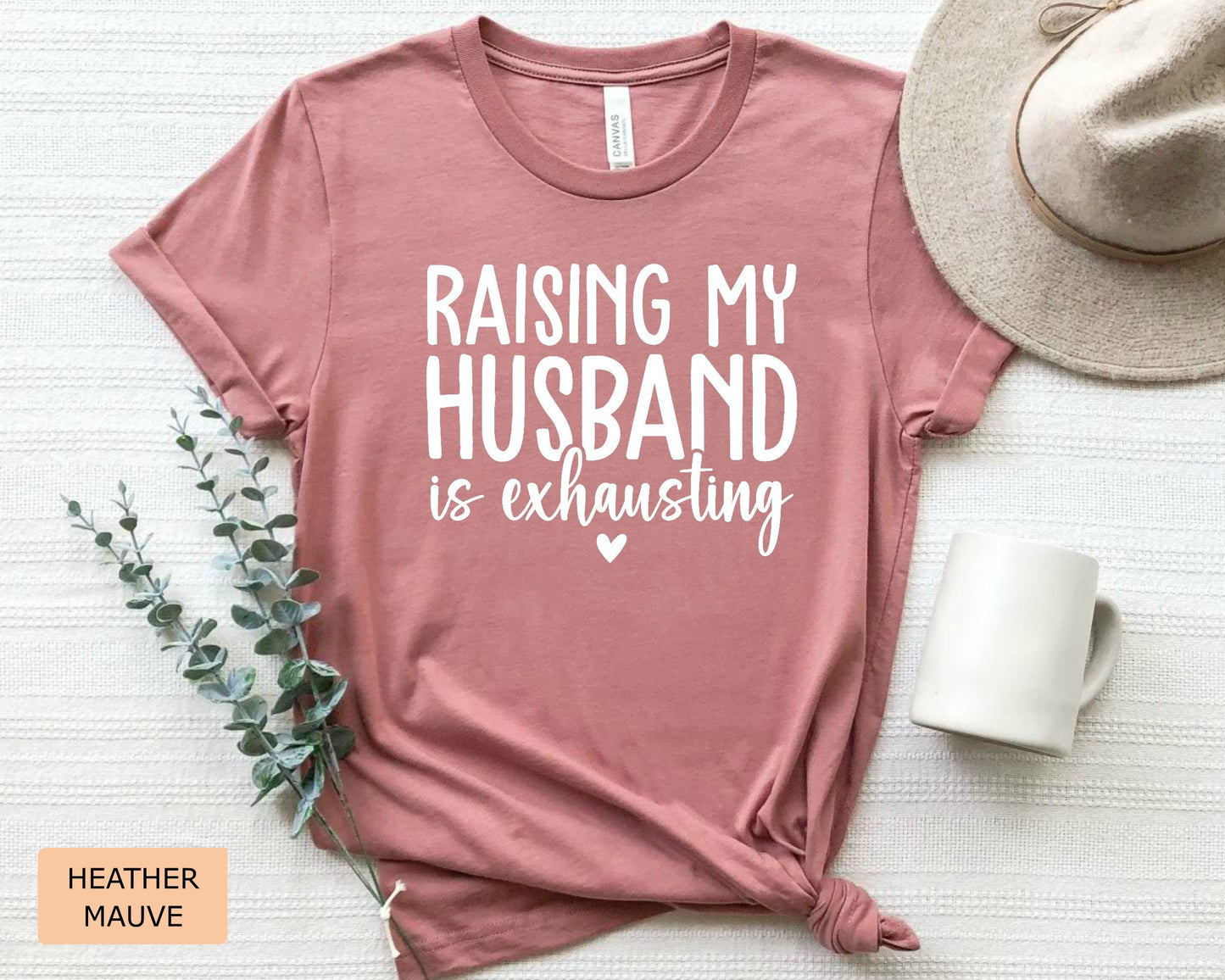 Funny Mom Shirt Raising My Husband is Exhausting Shirt Just Married Shirt Honeymoon Shirt Sarcastic Wife Shirt