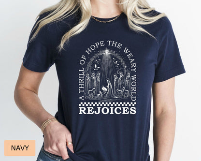 Christmas Nativity Shirt A Thrill Of Hope The Weary World Rejoices Shirt Religious Christmas Gift Nativity Scene Shirt