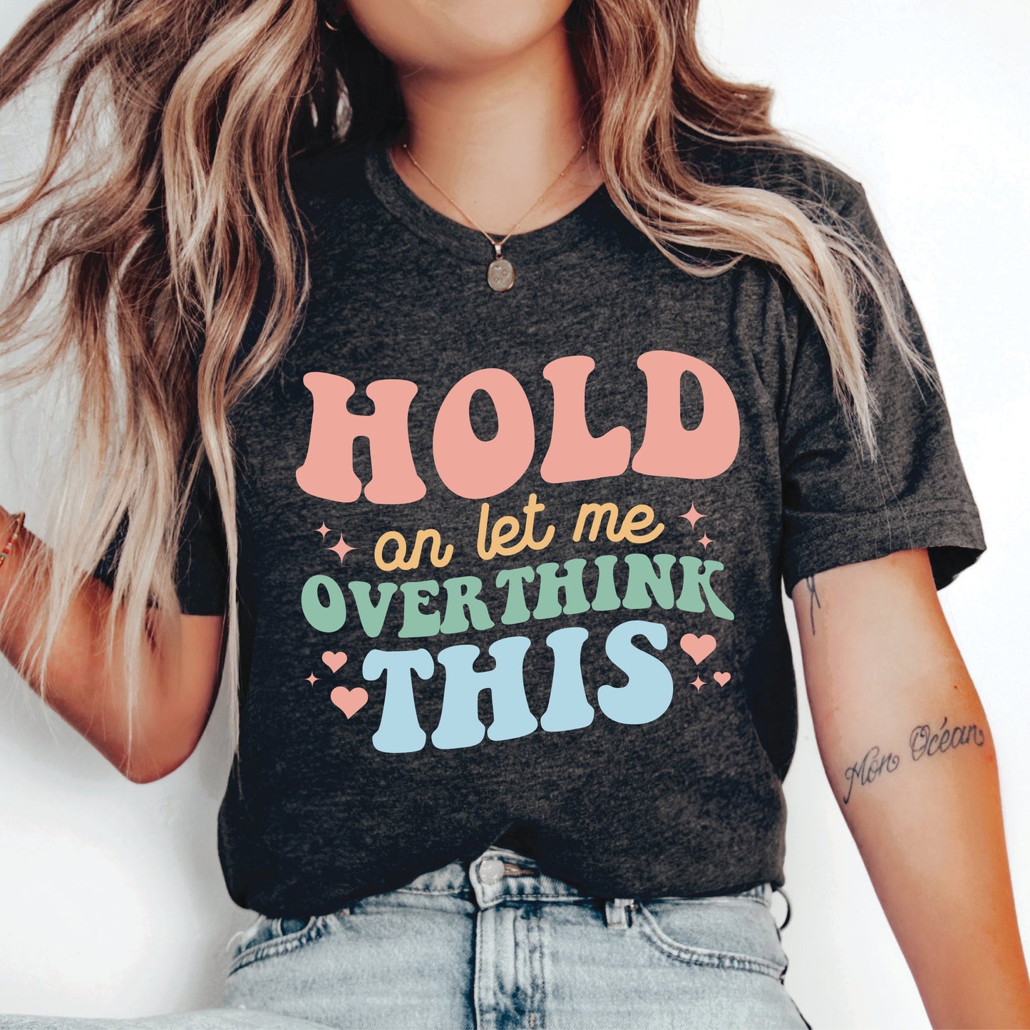 Overthink Shirt Hold On Let Me Overthink This Shirt Funny Sarcastic Shirt Workout Shirt Everyday Shirt