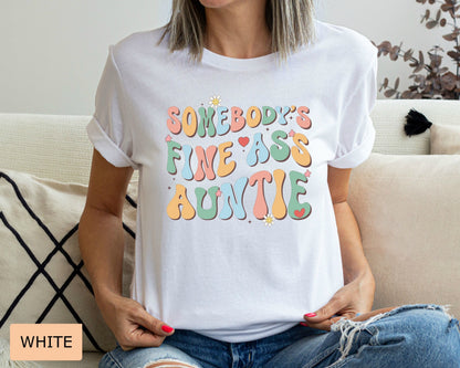 New Aunt Shirt Somebody's Fine Ass Auntie Shirt Humorous Aunt Shirt Funny Gift for Auntie