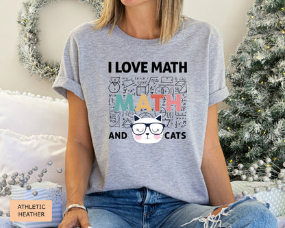 Math Lover Shirt I Love Math and Cats Shirt Funny Math Teacher Shirt Cat Mom Shirt Mathematics Shirt
