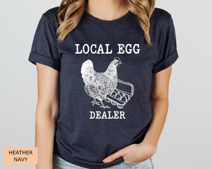 Farm Life Shirt Local Egg Dealer Shirt Chicken Lover Gift For Women Farmer Shirt Support Your Local Farmers Shirt