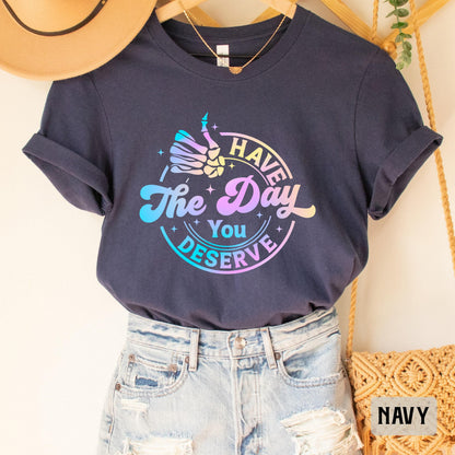 Motivational Skeleton Shirt Have The Day You Deserve Shirt Kindness Shirt Inspirational Shirt Positive Vibes Shirt