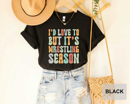 Wrestling Shirt I'd Love to But It's Wrestling Season Wrestler Mom Shirt Funny Mom Shirt Cute Mom Life Shirt