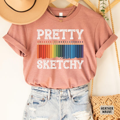 Art Teacher Shirt Sketchy Shirt Gift for Art Lover Sketching Shirt Artist Shirt