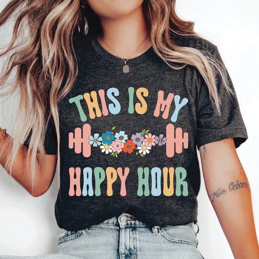 Funny Gym Shirt This Is My Happy Hour Shirt Strong Women Shirt Fitness Shirt Exercise Shirt Runner Shirt