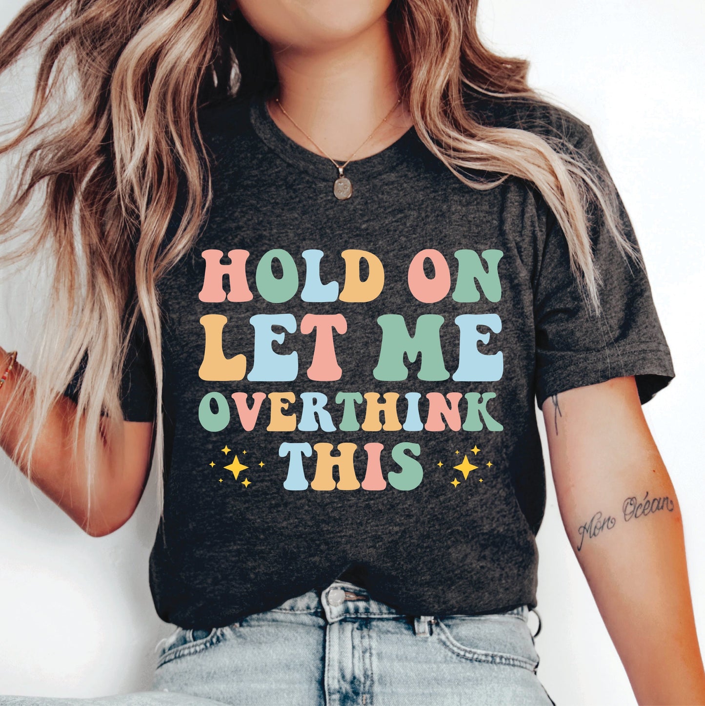 Funny Overthink Shirt Hold On Let Me Overthink This Shirt Sarcastic Shirt Hilarious Shirt Anxiety Shirt