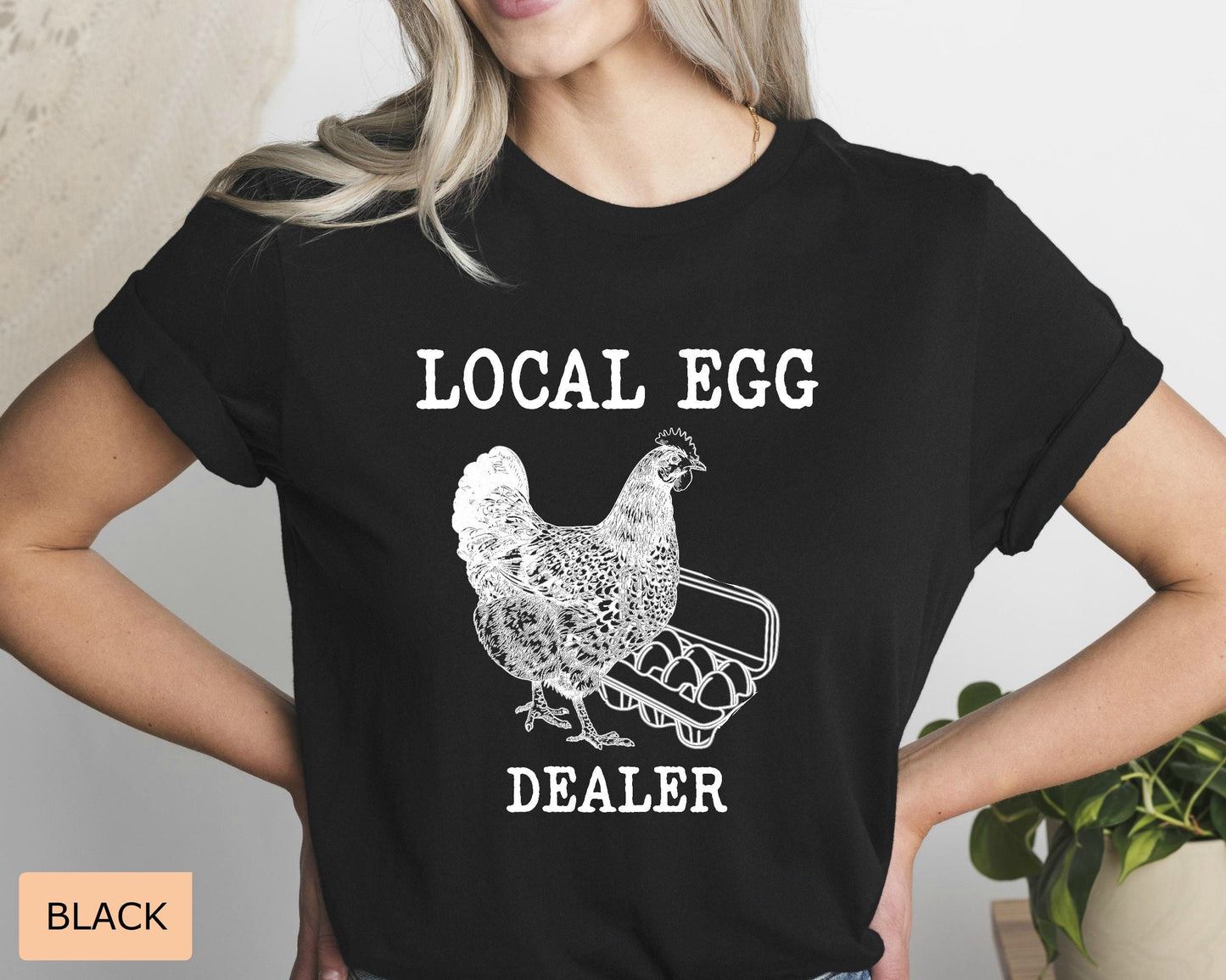 Farm Life Shirt Local Egg Dealer Shirt Chicken Lover Gift For Women Farmer Shirt Support Your Local Farmers Shirt