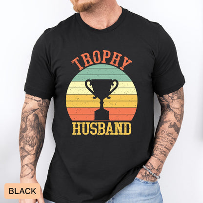 Trophy Husband Shirt Anniversary Present for Him Gift From Wife to Husband Shirt